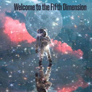 Welcome to the Fifth Dimension