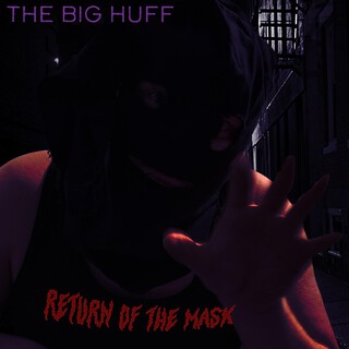The Big Huff: Return Of The Mask