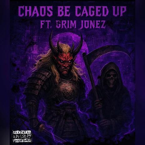 Chaos Be Caged Up ft. Grim Jonez cover art