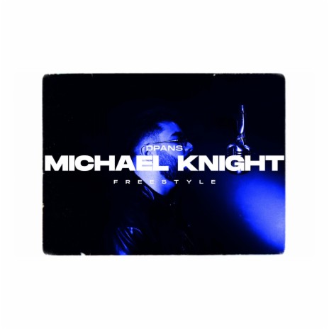 Michael Knight Freestyle ft. dPans