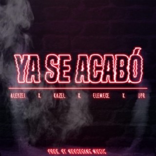 Ya Se Acabó ft. Aleyzei, Kazel & JPR cover art
