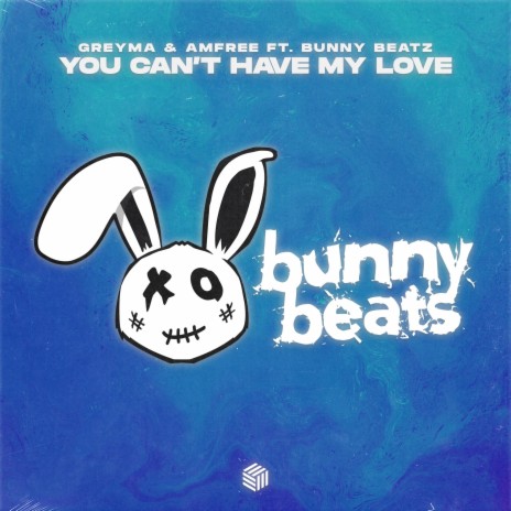 You Can't Have My Love ft. Amfree & Bunny Beatz cover art