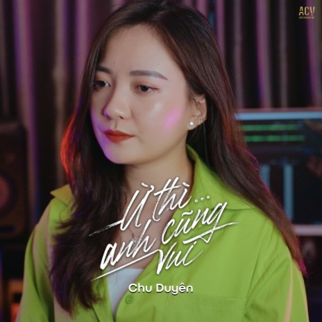 Ừ Thì Anh Cũng Vui ft. ACV