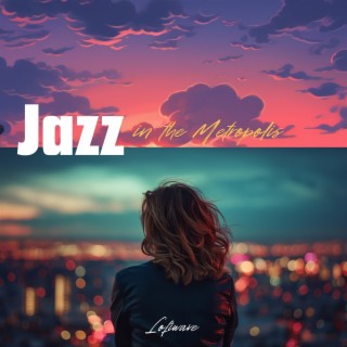 Jazz in the Metropolis: Smooth City Tunes