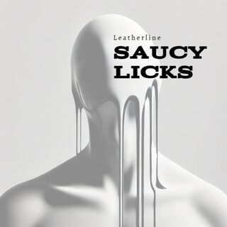Saucy Licks