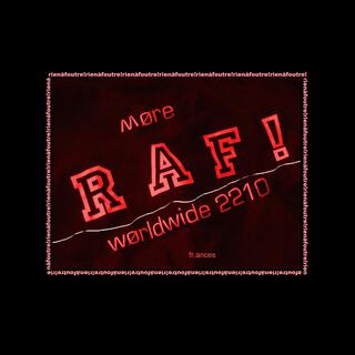 M O R E R A F !