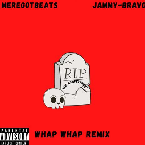 Whap Whap (Remix) ft. Jammy-Bravo cover art
