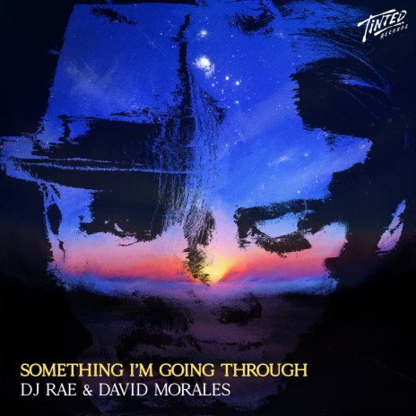 Something I'm Going Through ft. David Morales