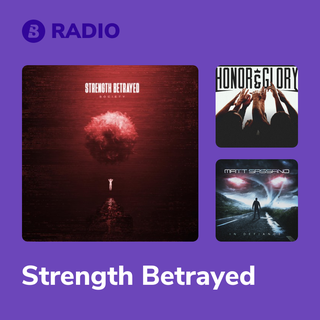 Strength Betrayed Radio