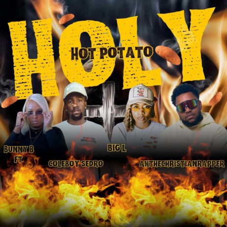 Holy Hot Potato ft. AkTheChristianRapper, Coleboy Sedro & Big L