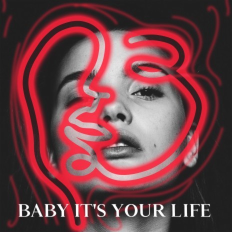 Baby, It's Your Life ft. SINBEATS cover art
