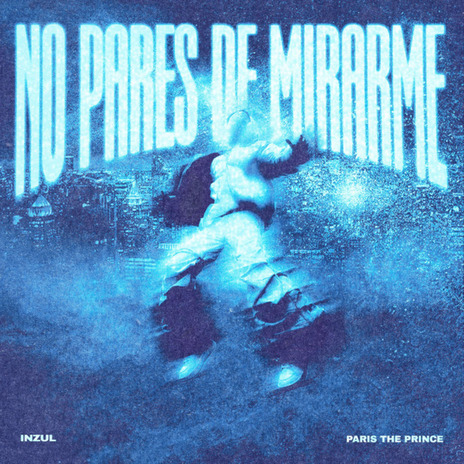 No Pares De Mirarme ft. PARIS The Prince cover art