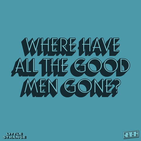 Where Have All the Good Men Gone? cover art