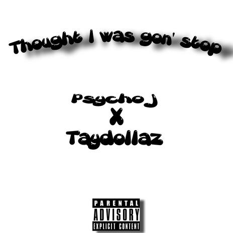 Thought I Was Gon Stop ft. Psycho J cover art