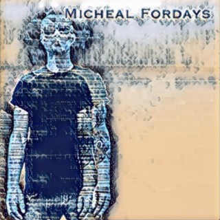 Micheal Fordays