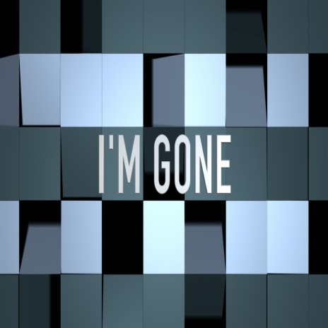 I'm Gone