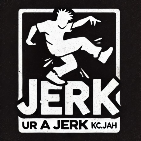 ur a jerk