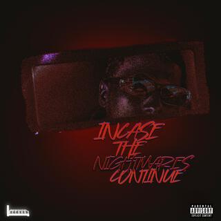 Incase The Nightmares Continue (Deluxe)
