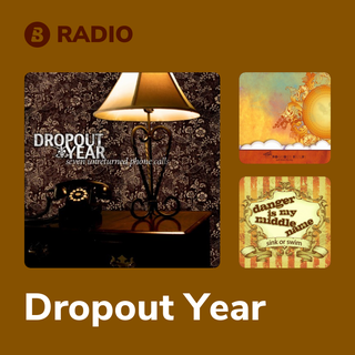 Dropout Year Radio