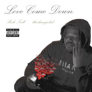 Love Come Down ft. thechampvlad cover art