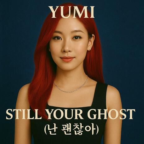 Still Your Ghost (난 괜찮아)