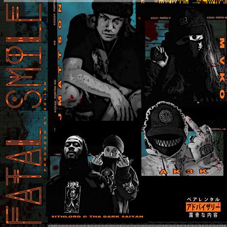Fatal Smile ft. Ak3k, Mvko, 6th$ithLord & Tha Dark $aiyan cover art
