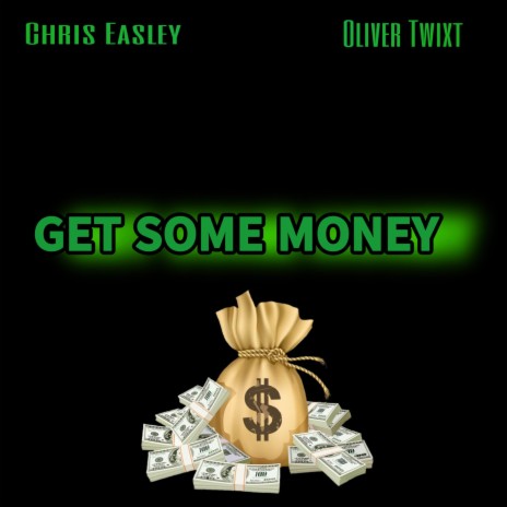 Get Some Money ft. Oliver Twixt