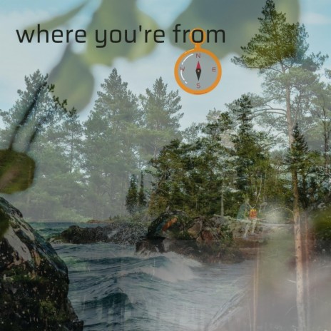 Where You're From