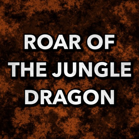 Roar of the Jungle Dragon cover art