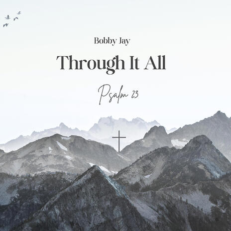 Through It All (Psalm 23)