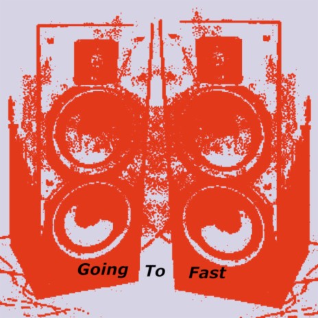 Going To Fast cover art