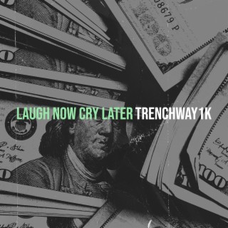 Laugh Now Cry Later