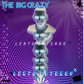 The Big Crazy Under
