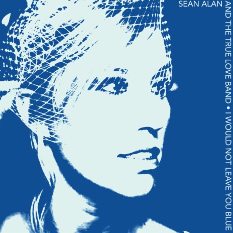I Would not Leave You Blue ft. The True Love Band cover art