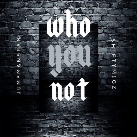 WHO YOU NOT ft. ShiftyMigz cover art