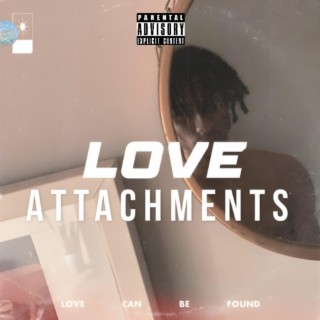 Love Attachments (Love Can Be Found)