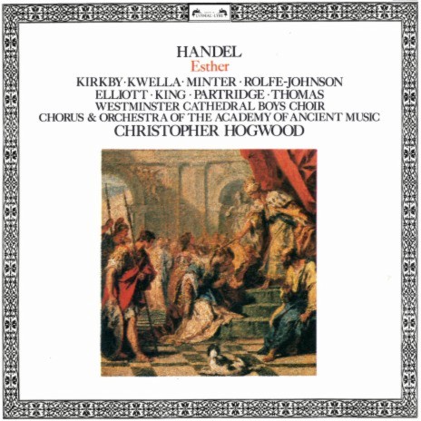 Handel: Esther, HWV 50 / Scene 1 - "Pluck root and branch from out the land" ft. Academy of Ancient Music & Christopher Hogwood cover art