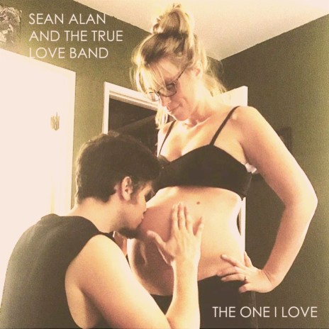 The One I Love ft. The True Love Band cover art