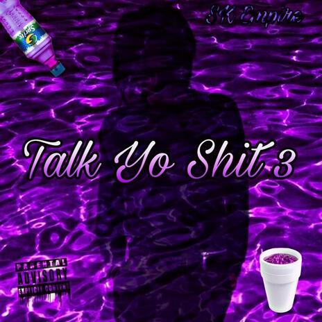 Talk Yo Shit 3 ft. Mitro1K cover art