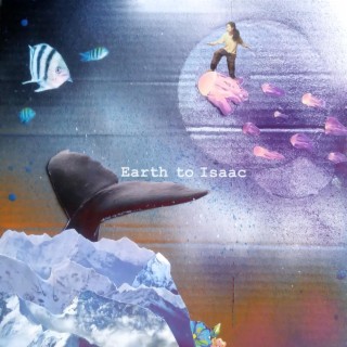 Earth to Isaac