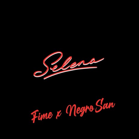 Selena ft. NegroSan