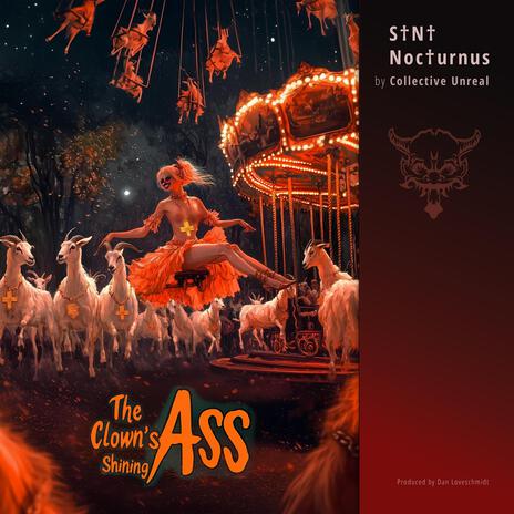 The Clown's Shining Ass (Early Release) ft. S†N† Noc†urnus