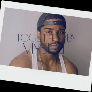 TOGETHER BY MYSELF