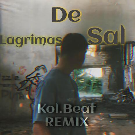 Lagrimas De Sal (Kol.Beat REMIX) ft. IvanGarMir cover art