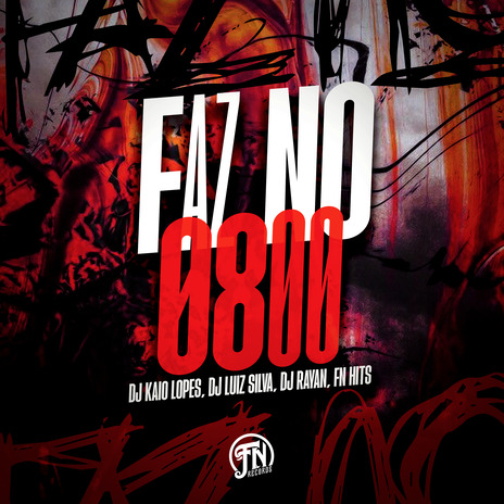 Faz no 0800 ft. Dj luiz Silva & Dj Rayan