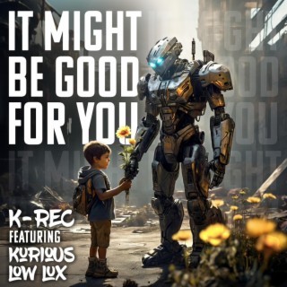 It Might Be Good For You ft. Kurious & Low Lux cover art