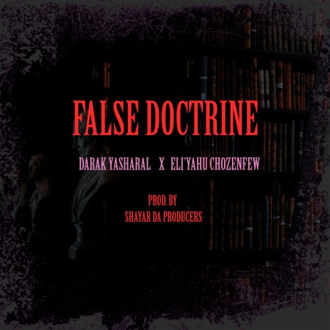 False Doctrine ft. EliYahu Chozenfew