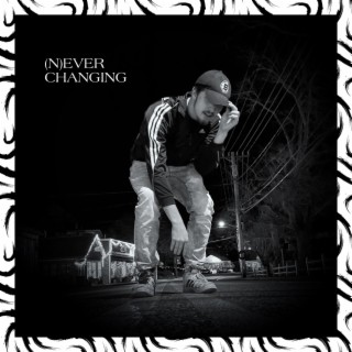 (N)Ever Changing
