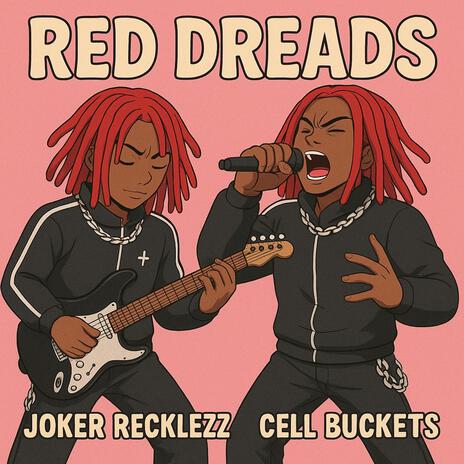 Red Dreads ft. Cell Buckets cover art