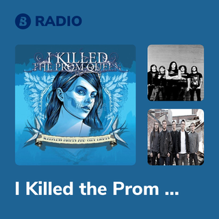 I Killed the Prom Queen Radio